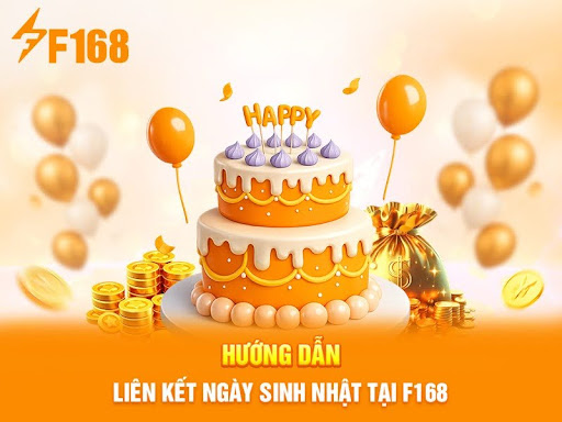 Hướng dẫn liên kết ngày sinh nhận thưởng sinh nhật tại F168