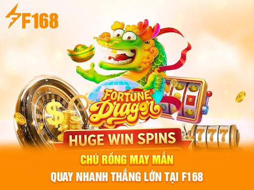 Chú Rồng May Mắn quay nhanh thắng lớn tại F168