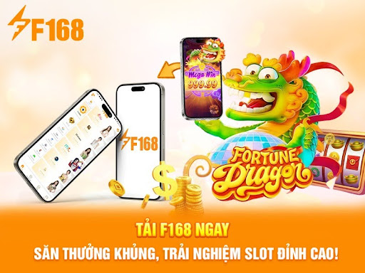 Tải F168 ngay để săn thưởng khủng cùng Chú Rồng May Mắn