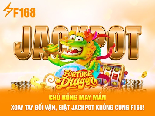 Chú Rồng May Mắn xoay tay đổi vận giật jackpot tại F168